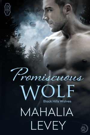 [Black Hills Wolves 28] • Promiscuous Wolf